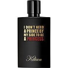 I DON'T NEED A PRINCESS...